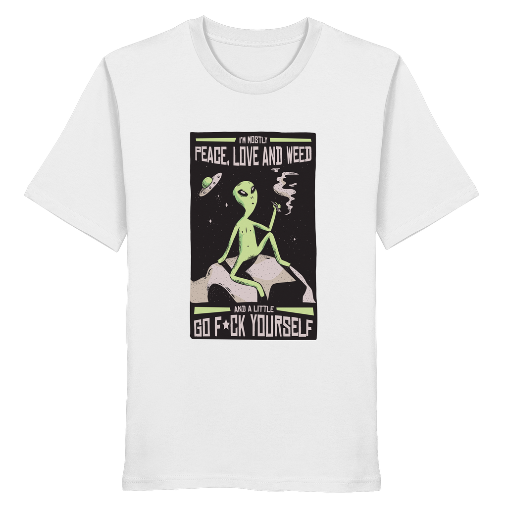 I'm mostly Peace, Love and Weed. And a Little Go F*ck Yourself. - Ladies Organic Shirt (XS)